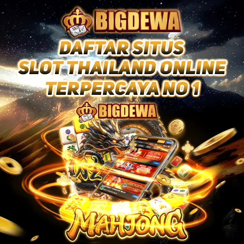 BIGDEWA⚡️ Daftar Situs Slot Thailand Online Terpercaya No 1
